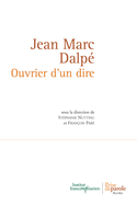 Jean Marc Dalpé, ouvrier d'un dire